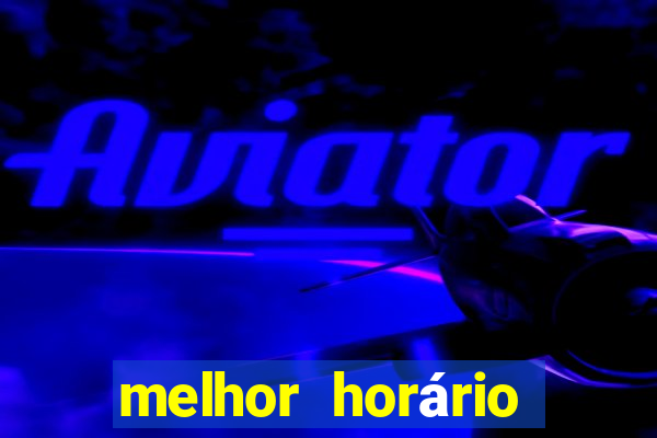 melhor horário para jogar fortune ox à noite