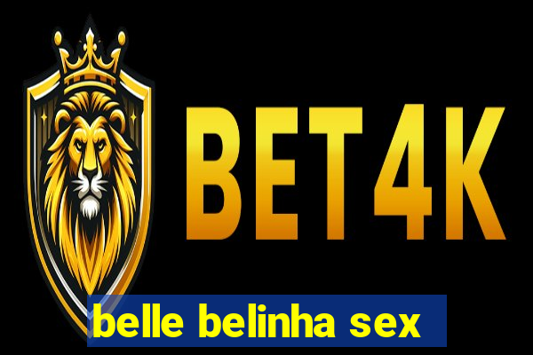 belle belinha sex