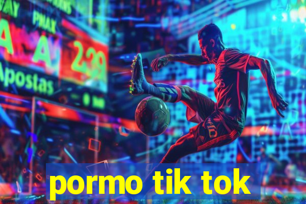 pormo tik tok