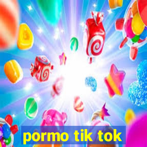 pormo tik tok