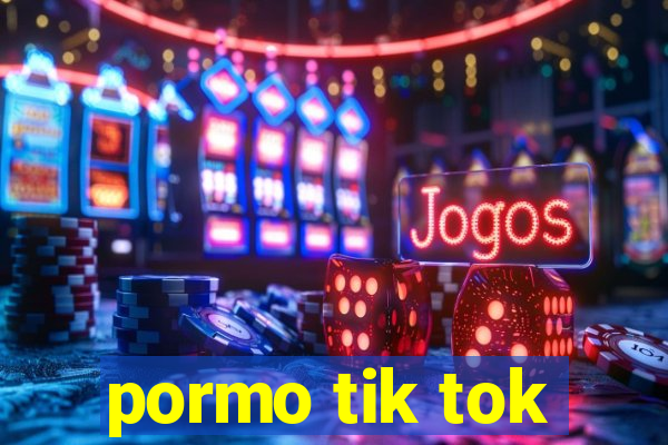 pormo tik tok