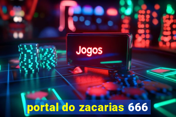 portal do zacarias 666