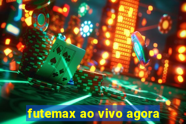 futemax ao vivo agora