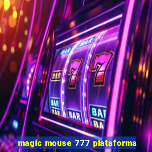 magic mouse 777 plataforma