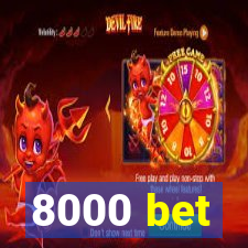 8000 bet