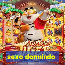 sexo dormindo