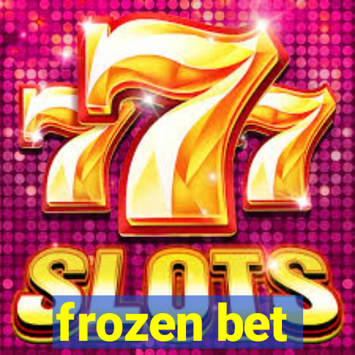 frozen bet