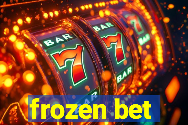 frozen bet