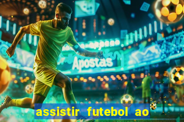 assistir futebol ao vivo sem travar