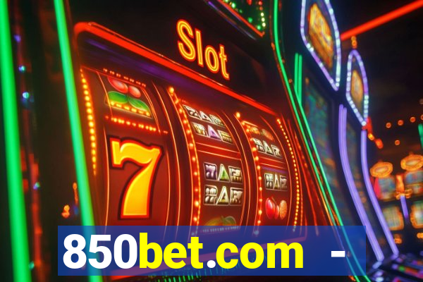 850bet.com - caça-níqueis online cassino