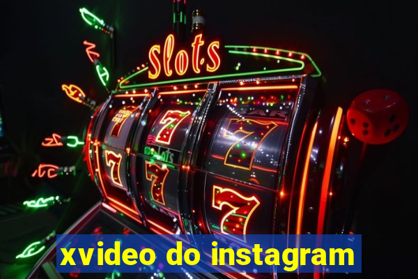 xvideo do instagram