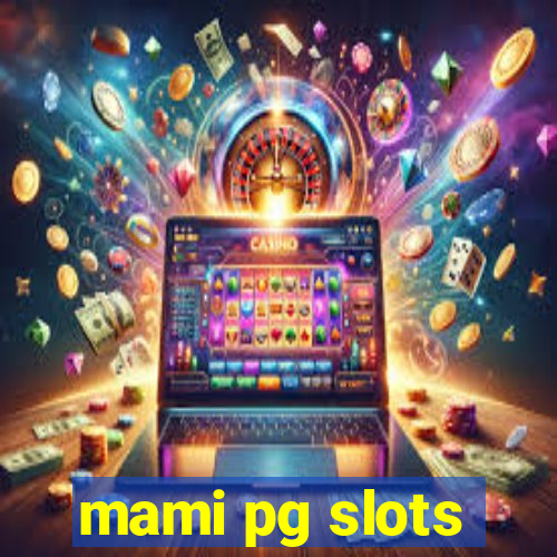 mami pg slots