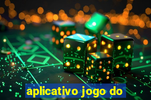 aplicativo jogo do