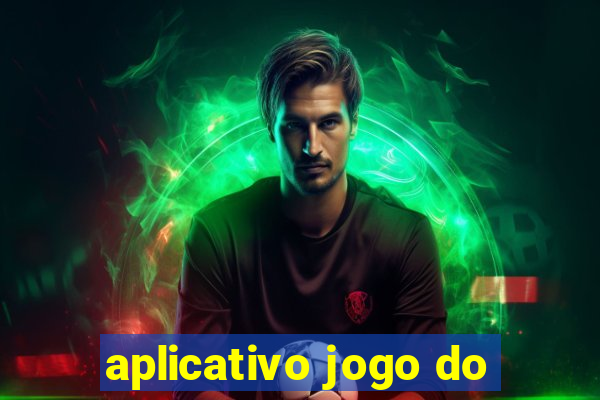 aplicativo jogo do