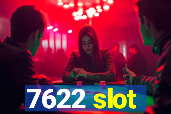 7622 slot