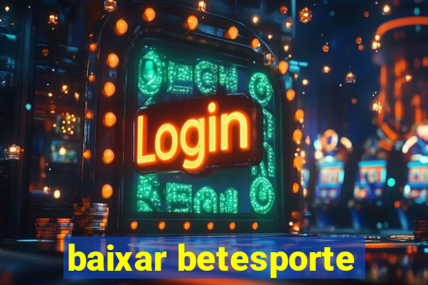 baixar betesporte