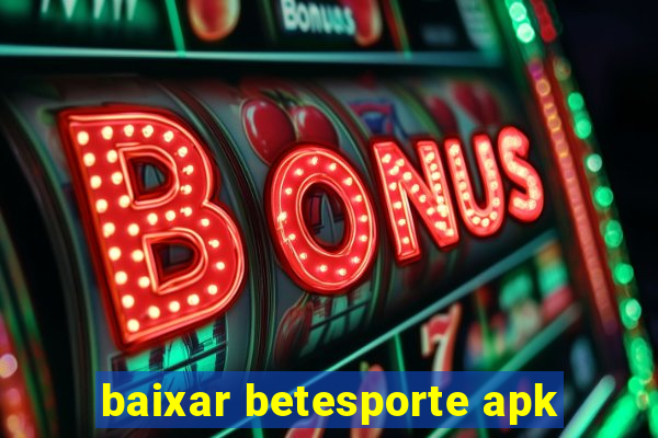 baixar betesporte apk