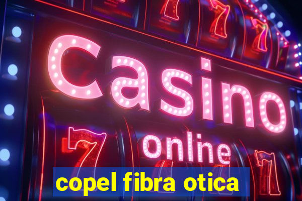 copel fibra otica