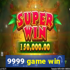 9999 game win