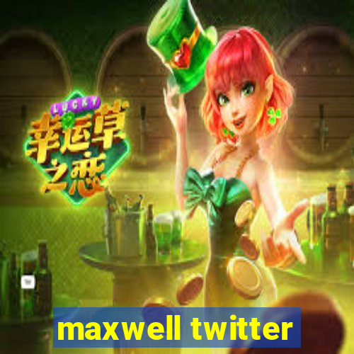 maxwell twitter