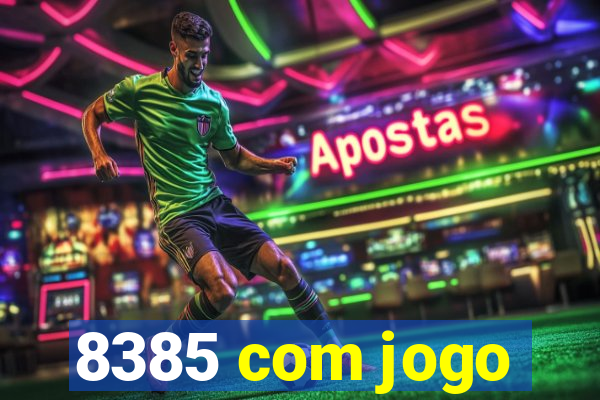 8385 com jogo