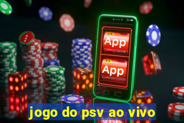 jogo do psv ao vivo