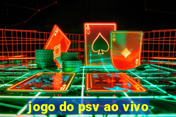 jogo do psv ao vivo