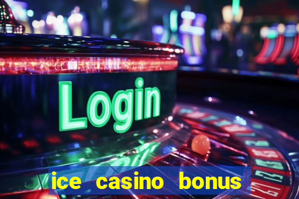 ice casino bonus 25 euro