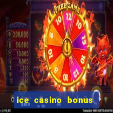 ice casino bonus 25 euro