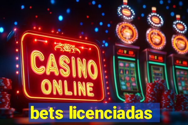 bets licenciadas