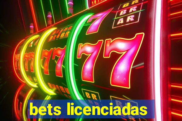 bets licenciadas