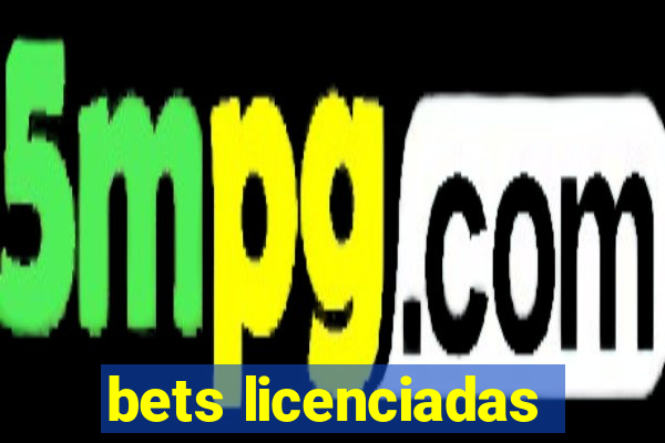 bets licenciadas