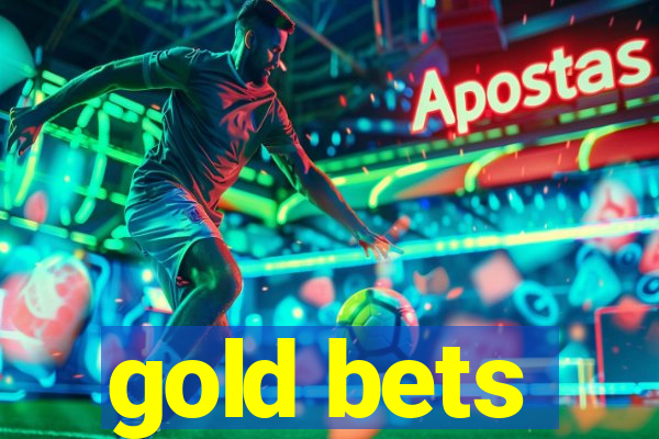 gold bets