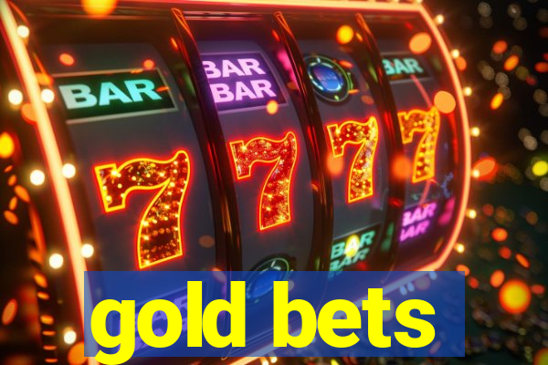 gold bets