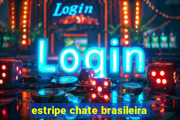 estripe chate brasileira