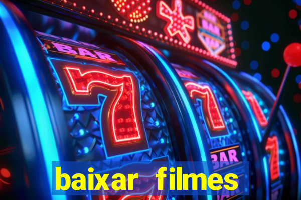 baixar filmes torrents dublados