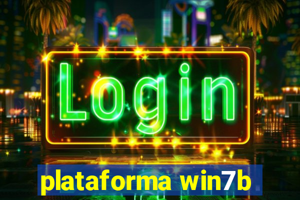 plataforma win7b