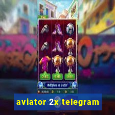 aviator 2x telegram