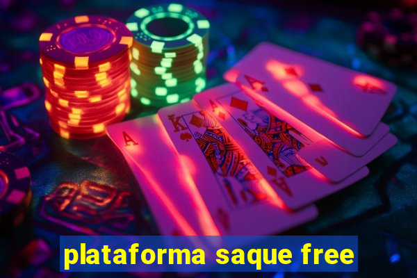 plataforma saque free