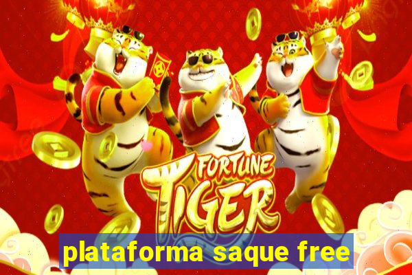 plataforma saque free