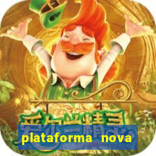 plataforma nova lançada hoje de 10 reais