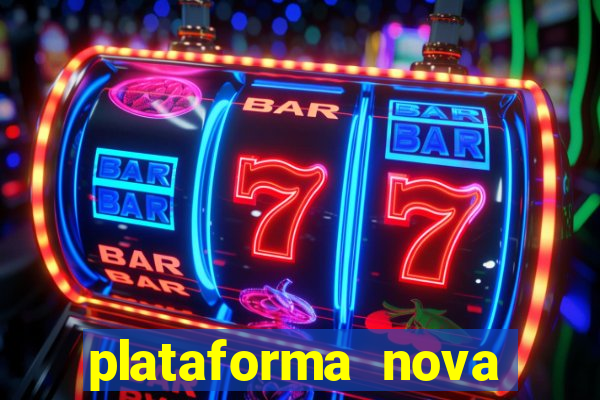 plataforma nova lançada hoje de 10 reais