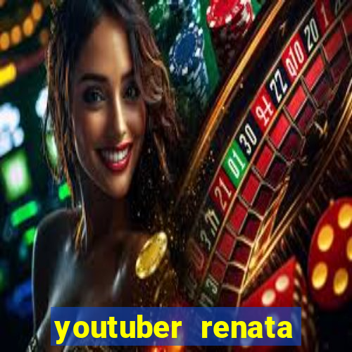 youtuber renata santos nua