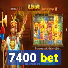 7400 bet