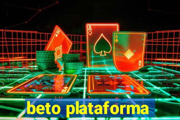 beto plataforma