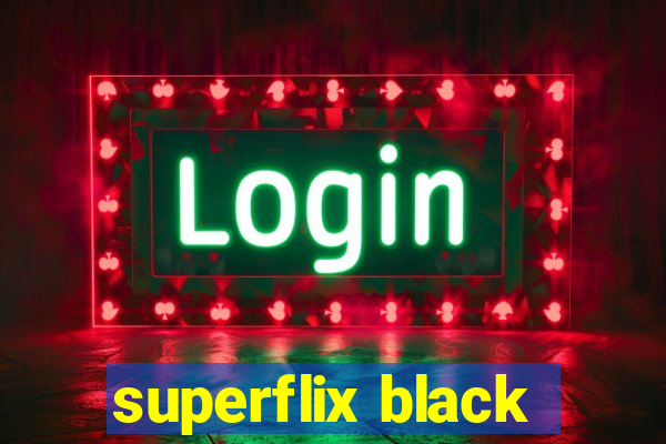 superflix black