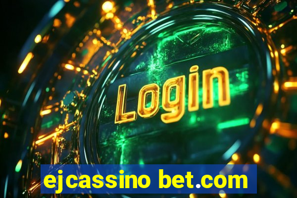 ejcassino bet.com