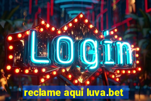 reclame aqui luva.bet