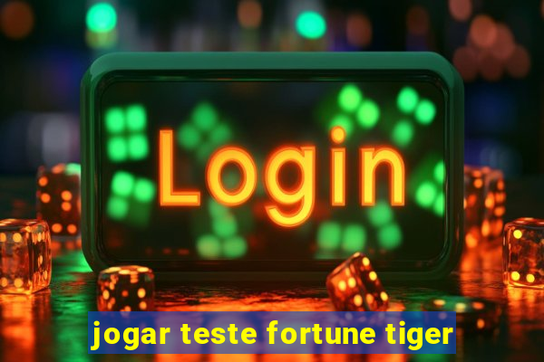 jogar teste fortune tiger