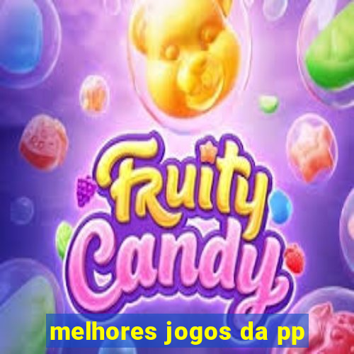 melhores jogos da pp